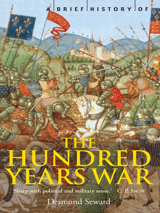 Title details for A Brief History of the Hundred Years War by Desmond Seward - Available
